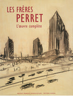 Les Frères Perret. L’œuvre complète